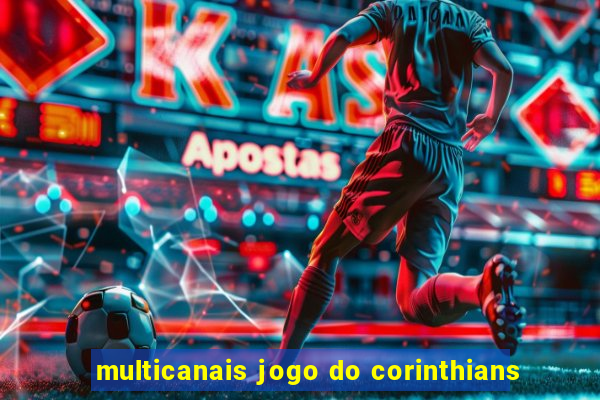 multicanais jogo do corinthians